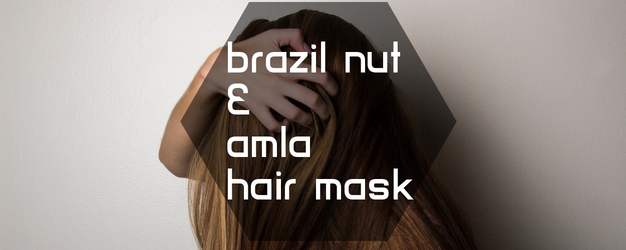 Brazil nut & amla hair mask recipe